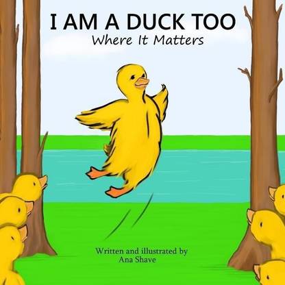 I Am A Duck Too