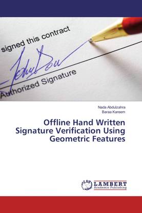 Offline Hand Written Signature Verification Using Geometric Features