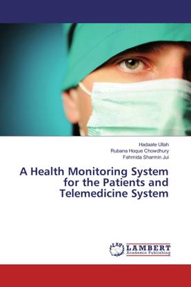 A Health Monitoring System for the Patients and Telemedicine System