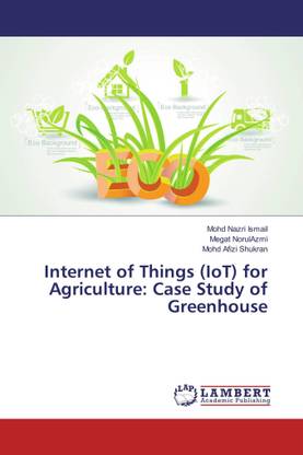 Internet of Things (IoT) for Agriculture: Case Study of Greenhouse