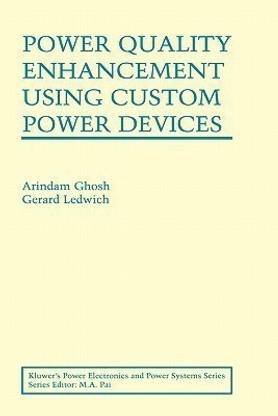 Power Quality Enhancement Using Custom Power Devices