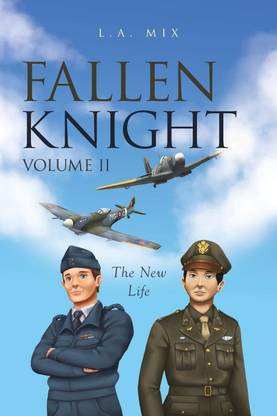 Fallen Knight Volume II The New Life