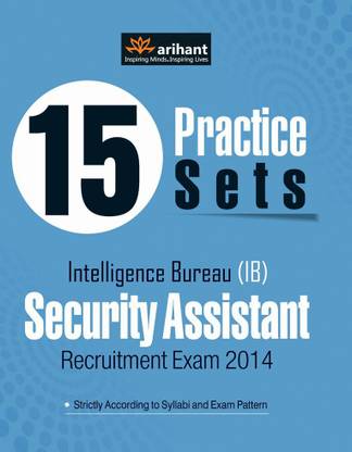 15 Practice Sets - Intelligence Bureau Security Assistant Recruitment Exam 2014