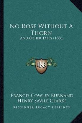 No Rose Without A Thorn