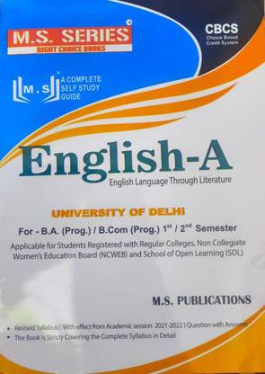 Delhi University MS English A (English Language Through Litereture) Guide -B A Prog. & B.Com Prog. 1st Year 1st & 2nd Semester Based On CBCS - (SOL & Regular & NCWEB)