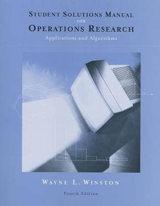 Student Solutions Manual for Winston's Operations Research: Applications and Algorithms, 4th
