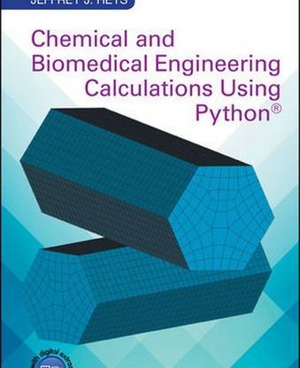 Chemical and Biomedical Engineering Calculations Using Python