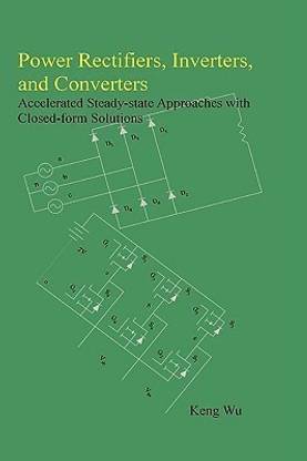 Power Rectifiers, Inverters, and Converters - Accelerated Steady-state Approaches with Closed-form Solutions
