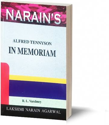 Narain's In Memoriam * (English): Tennyson [Paperback] Dr. R.L. Varshney-General Introduction, Text with Paraphrase, Sectionwise Summary, Notes, Important Explanations, Questions & Answers etc.