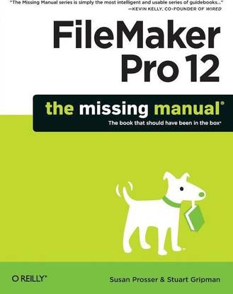 FileMaker Pro 12: The Missing Manual