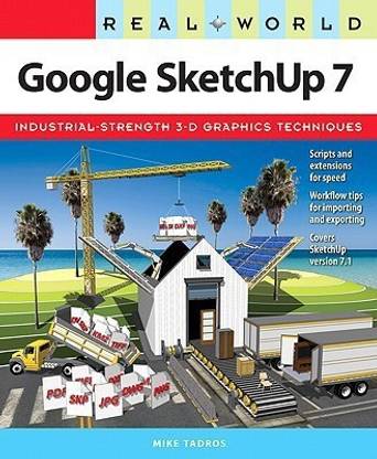 Real World Google SketchUp 7 1 Pap/Dvdr Edition