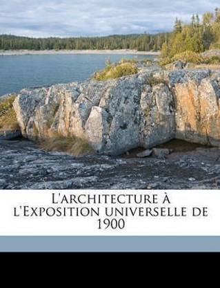L'architecture a l'Exposition universelle de 1900