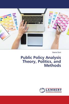Public Policy Analysis Theory Politics and Methods