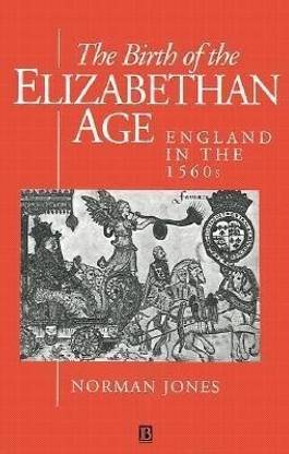 The Birth of the Elizabethan Age