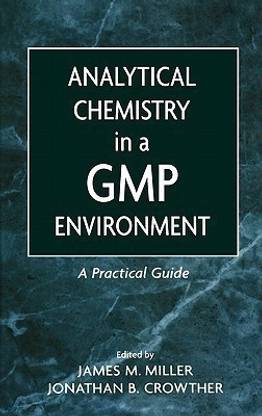 Analytical Chemistry in a GMP Environment