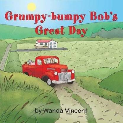 Grumpy-Bumpy Bob's Great Day