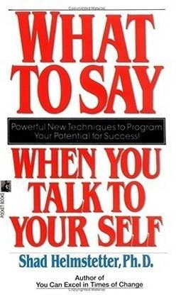What to Say When You Talk to Your Self