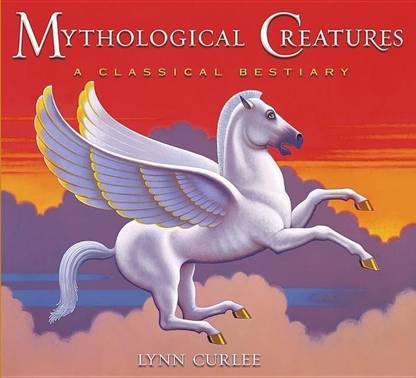 Mythological Creatures: A Classic Bestiary