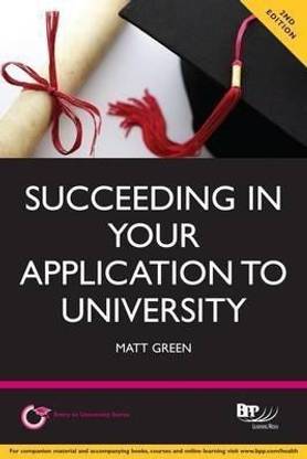 Succeeding in your Application to University: How to prepare the perfect UCAS Personal Statement (Including 98 Personal Statement Examples)