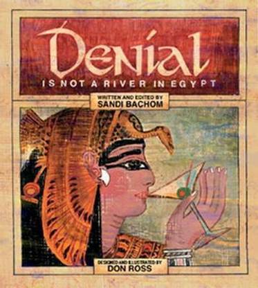 Denial is Not a River in Egypt