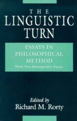 The Linguistic Turn - Essays in Philosophical Method