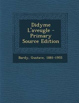 Didyme L'Aveugle - Primary Source Edition