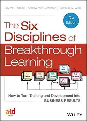 The Six Disciplines of Breakthrough Learning