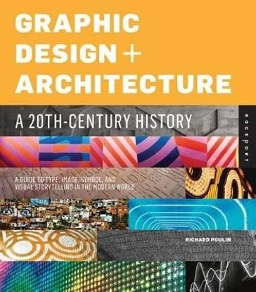Graphic Design and Architecture, A 20th Century History