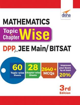 Mathematics Topic-wise & Chapter-wise Daily Practice Problem (DPP) Sheets for JEE Main/ BITSAT - 3rd Edition