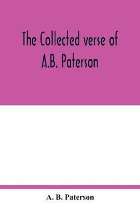 The collected verse of A.B. Paterson