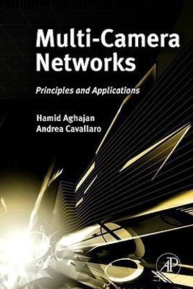 Multi-Camera Networks  - Principles and Applications