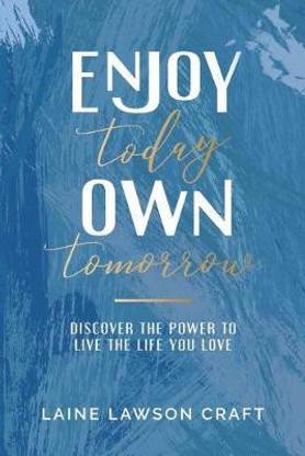 Enjoy Today, Own Tomorrow