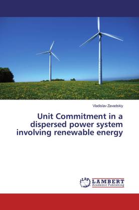 Unit Commitment in a dispersed power system involving renewable energy