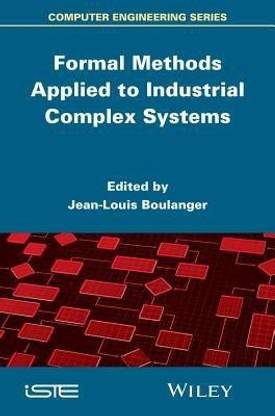 Formal Methods Applied to Industrial Complex Systems