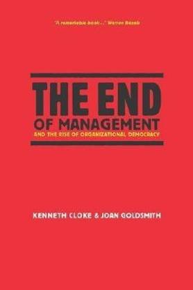 The End of Management and the Rise of Organizational Democracy