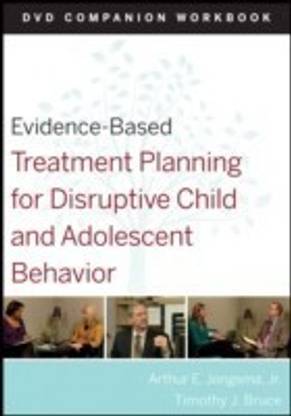 Evidence-Based Treatment Planning for Disruptive Child and Adolescent Behavior, Companion Workbook