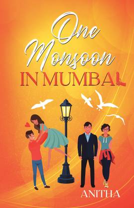 One Monsoon in Mumbai  - Trouble and Laughter and Mushy Stuff.