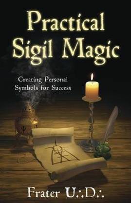 PRACTICAL SIGIL MAGIC