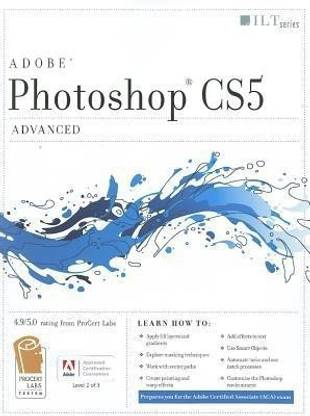 Photoshop CS5: Advanced ACA Edition + CertBlaster Student Manual Book/cd Package