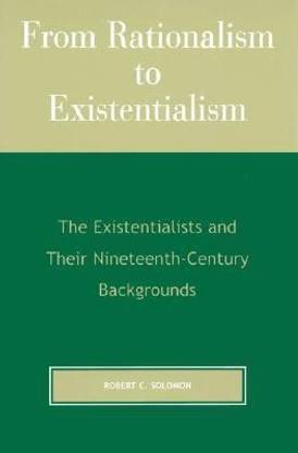 From Rationalism to Existentialism
