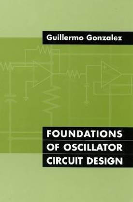 Foundations of Oscillator Circuit Design