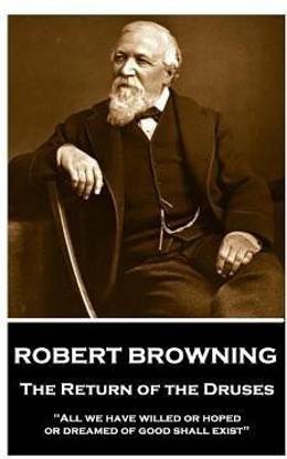 Robert Browning - The Return of the Druses