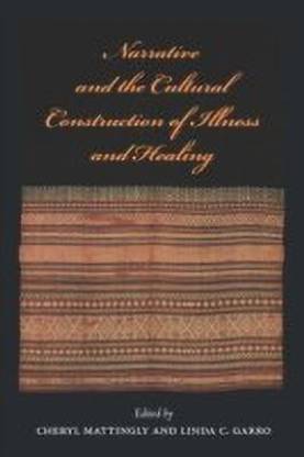 Narrative and the Cultural Construction of Illness and Healing