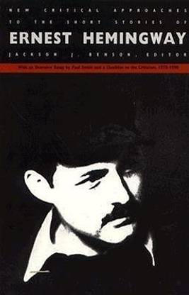 New Critical Approaches to the Short Stories of Er nest Hemingway