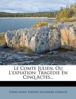 Le Comte Julien, Ou L'expiation