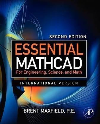 Essential Mathcad for Engineering, Science, and Math ISE