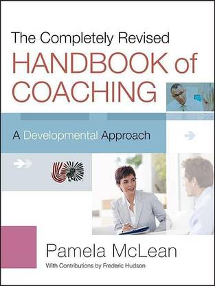The Completely Revised Handbook of Coaching