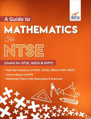 A Guide to Mathematics for Ntse (Useful for Jstse, Nsejs & Kvpy)
