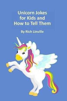 Unicorn Jokes for Kids and How to Tell Them
