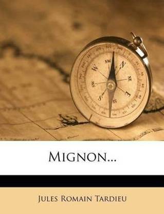 Mignon...